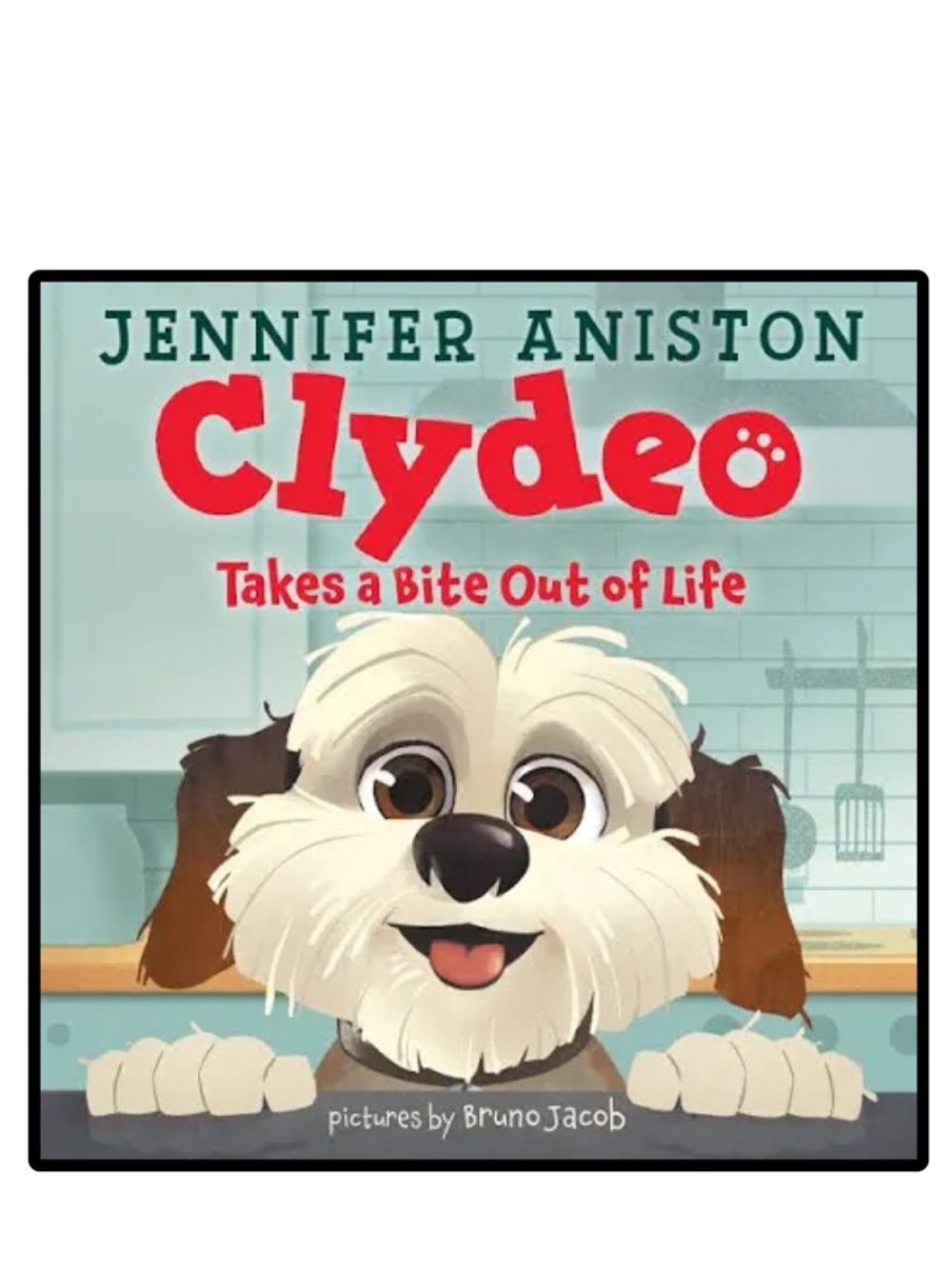 BUNDLE & SAVE 🦴 Clydeo Takes a Bite Out of Life Hardcover by Jennifer Aniston